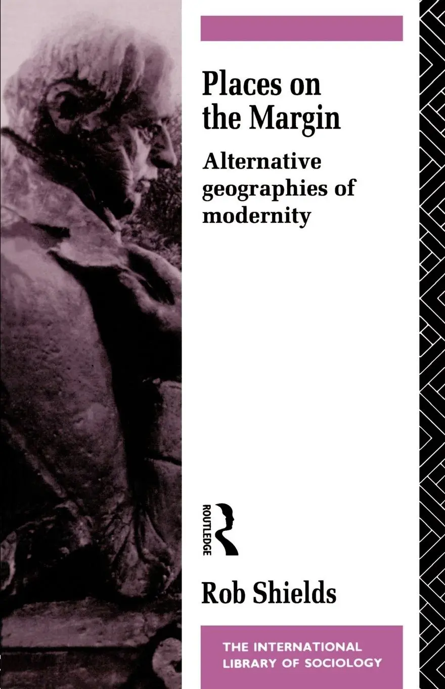 Cover: 9780415080224 | Places on the Margin | Alternative Geographies of Modernity | Shields