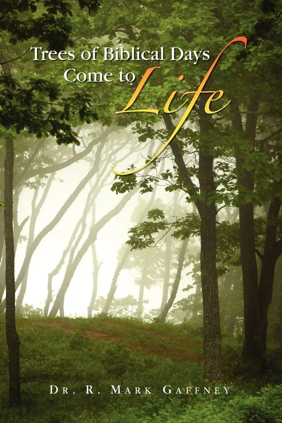 Cover: 9781441550224 | Trees of Biblical Days Come to Life | R. Mark Gaffney (u. a.) | Buch
