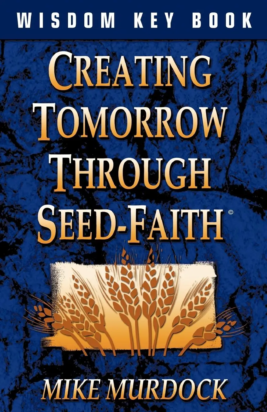 Cover: 9781563940224 | Creating Tomorrow Through Seed Faith | Mike Murdock | Taschenbuch