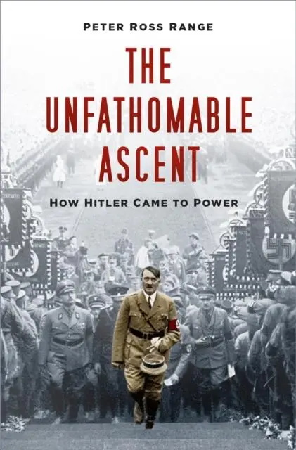 Cover: 9781803990224 | The Unfathomable Ascent | How Hitler Came to Power | Peter Ross Range