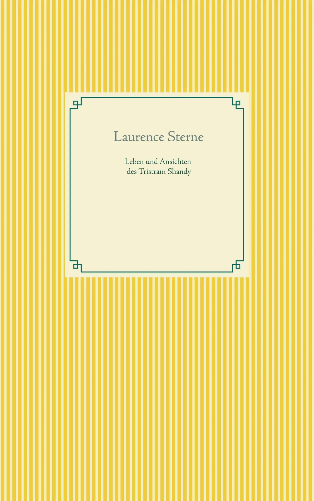 Leben und Ansichten des Tristram Shandy (Taschenbuch-Literatur-Klassiker)