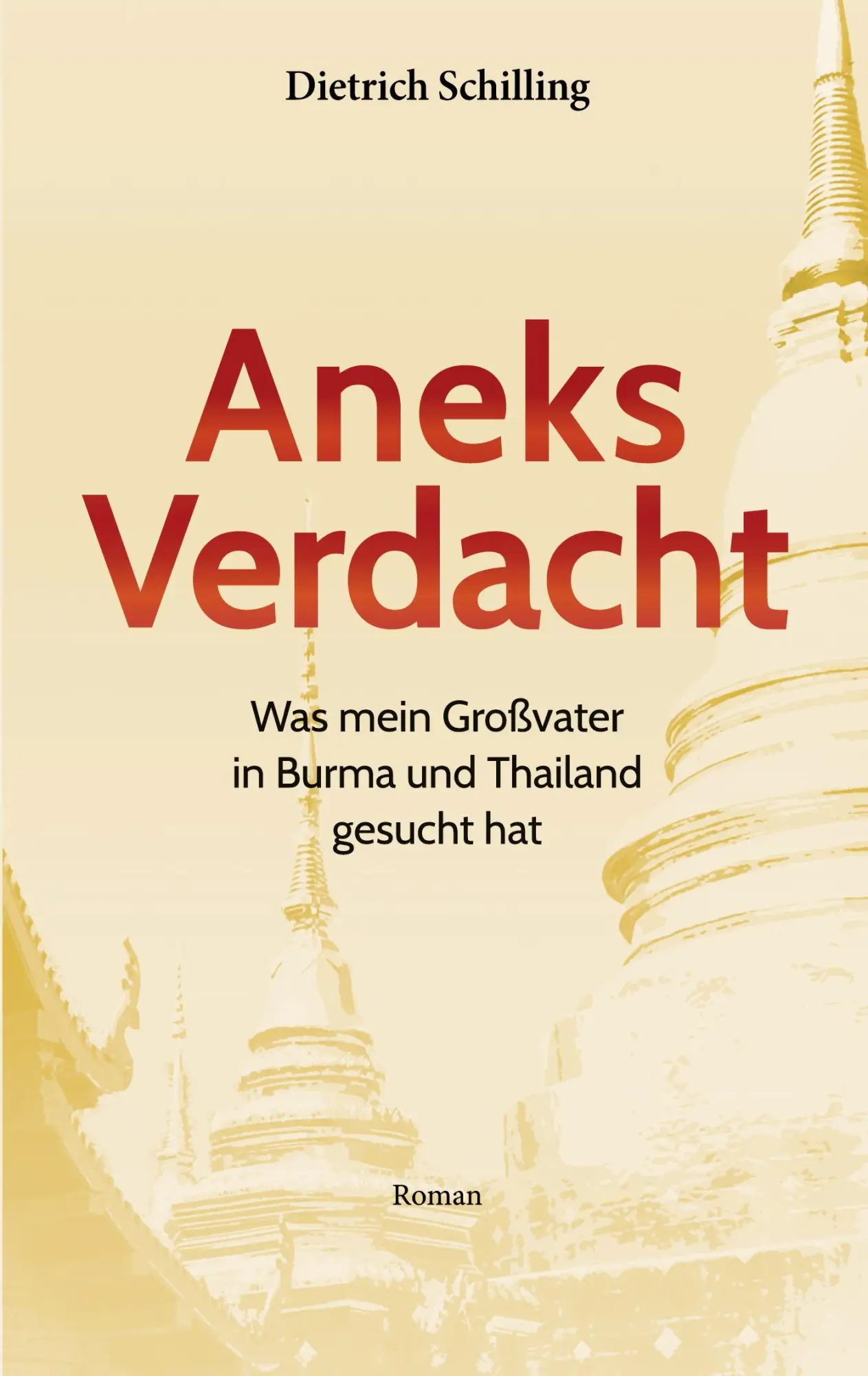 Cover: 9783819250224 | Aneks Verdacht | Was mein Großvater in Burma und Thailand gesucht hat