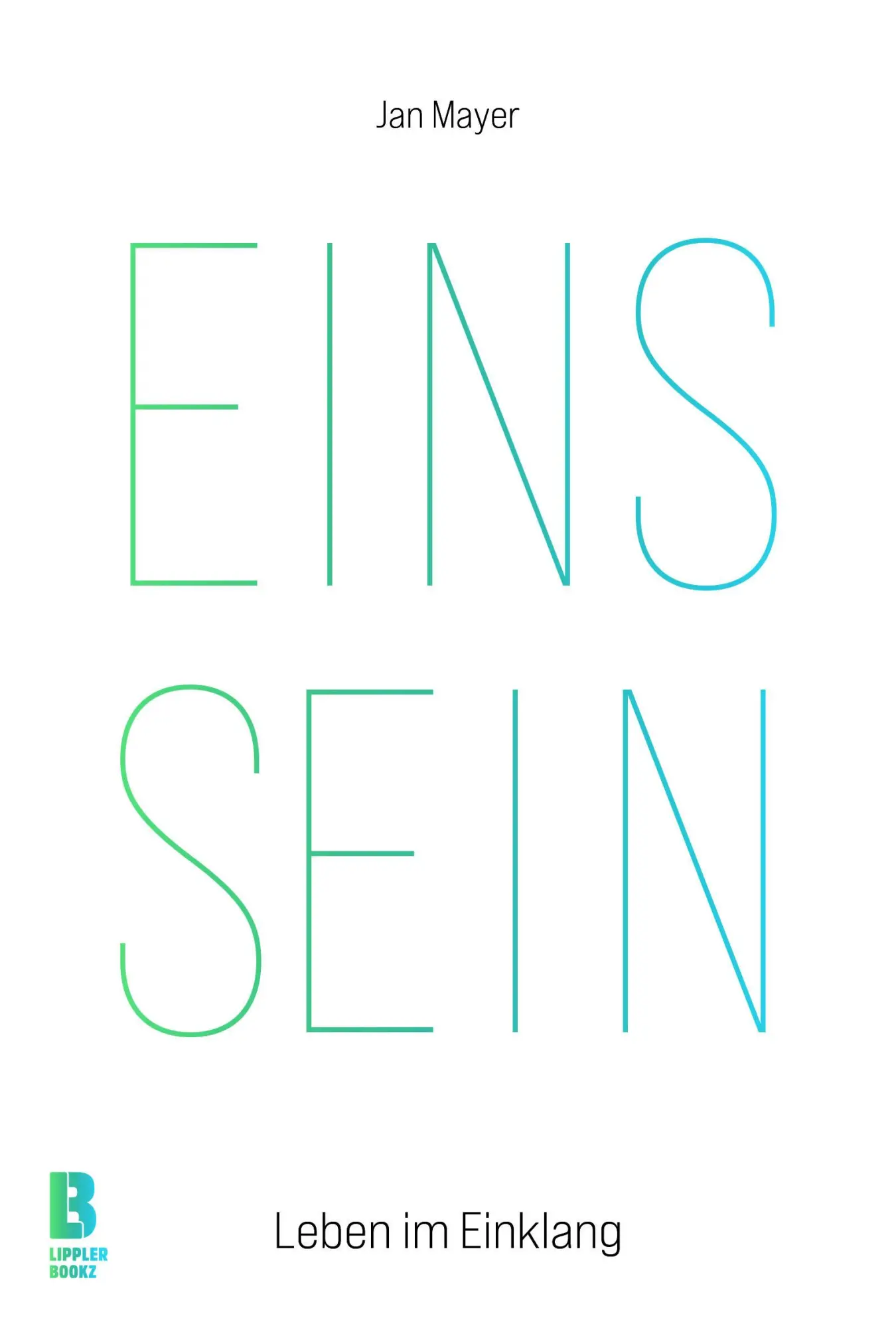 Cover: 9783948880224 | EINS SEIN | Leben im Einklang | Jan Mayer (u. a.) | Buch | 256 S.