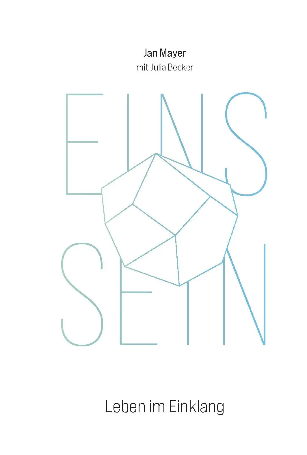 Bild: 9783948880224 | EINS SEIN | Leben im Einklang | Jan Mayer (u. a.) | Buch | 256 S.
