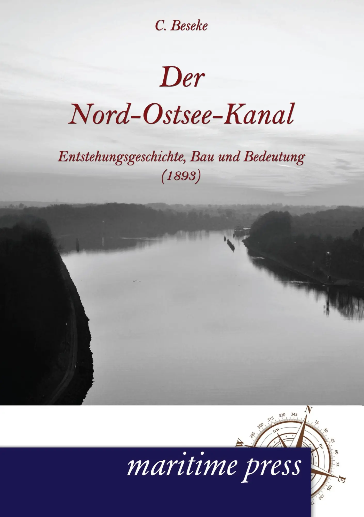 Cover: 9783954270224 | Der Nord-Ostsee-Kanal | C. Beseke | Taschenbuch | 160 S. | Deutsch