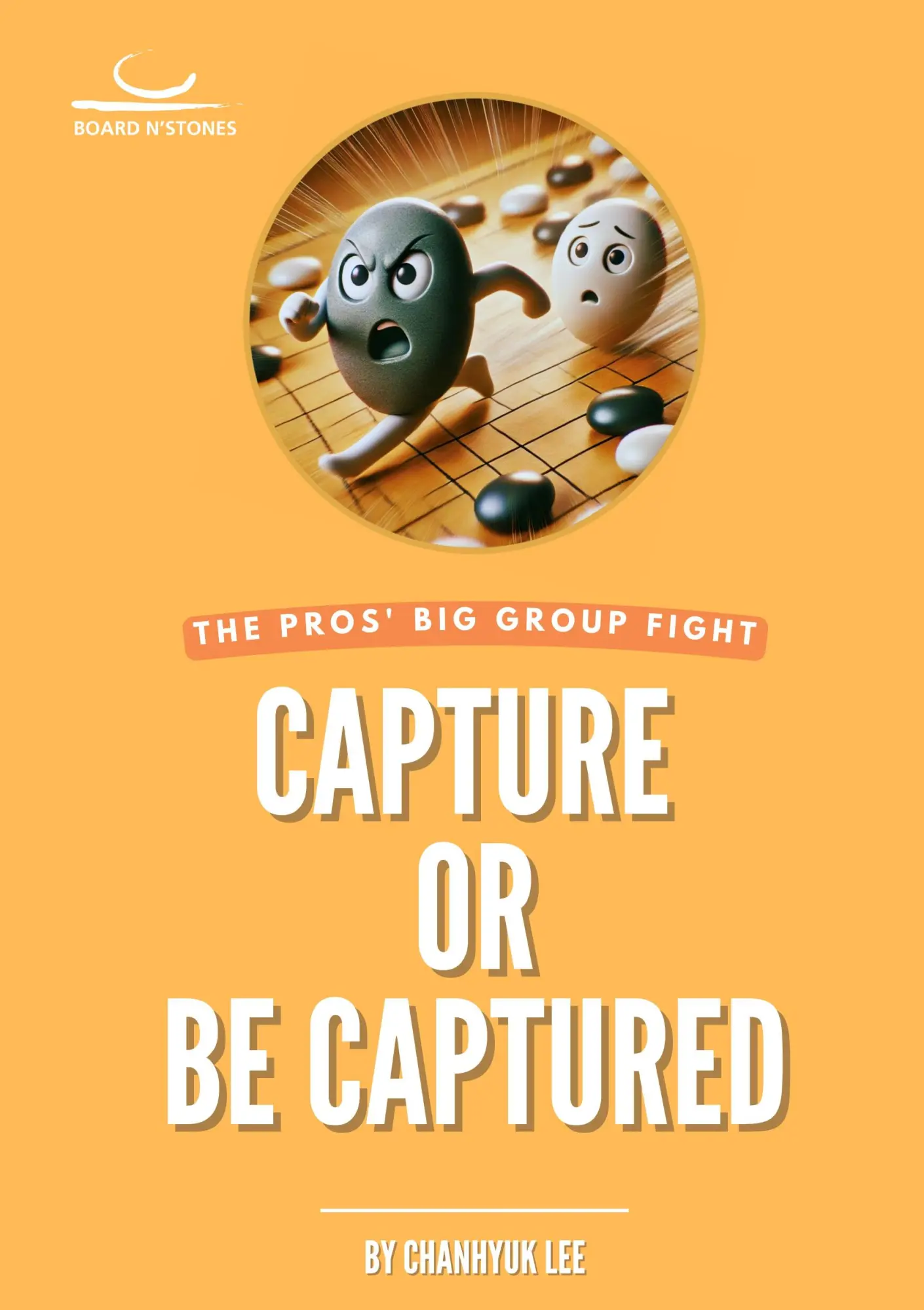 Cover: 9783987940224 | Capture or Be Captured. | The Pros' Big Group Fight | Chanhyuk Lee