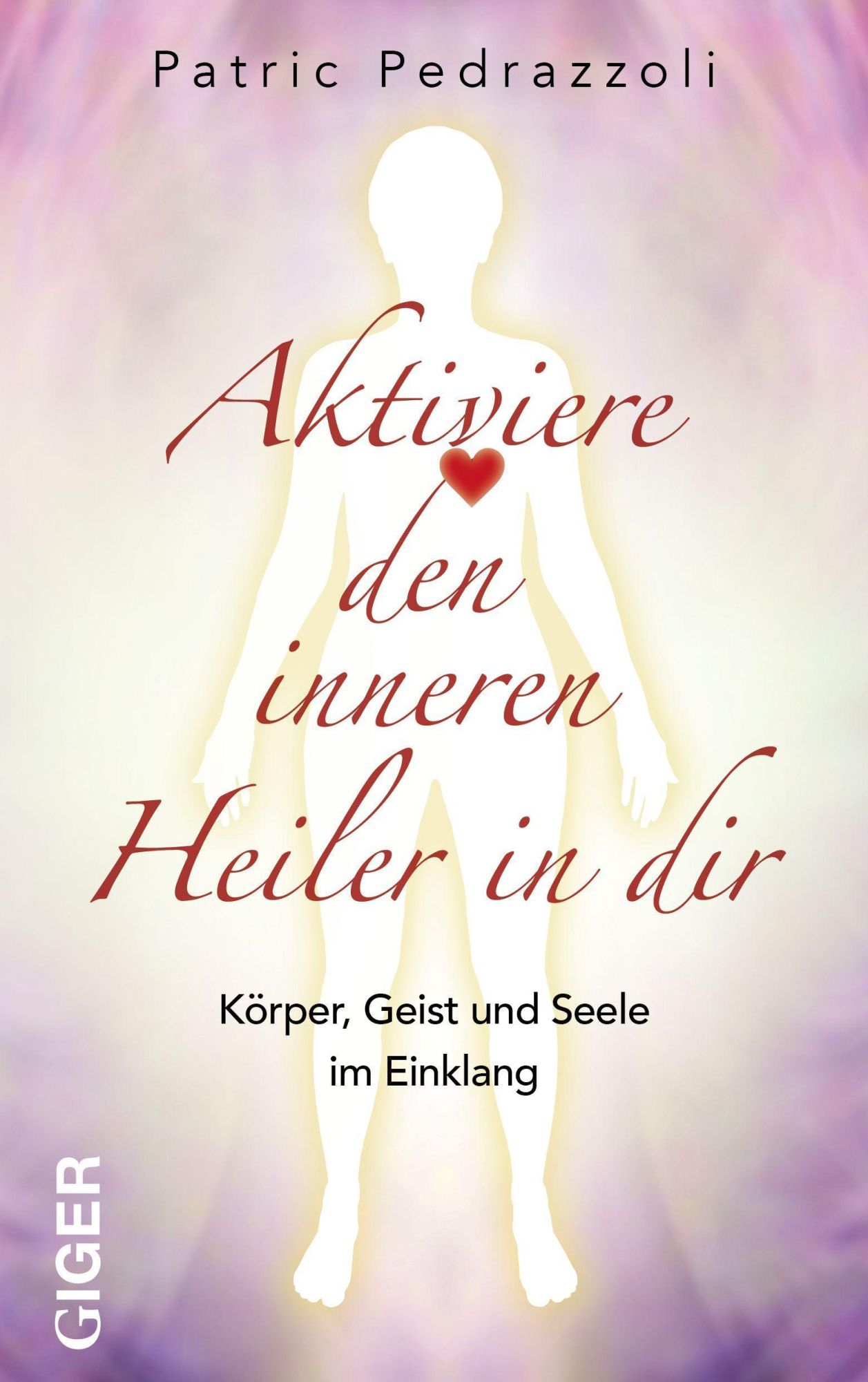 Cover: 9783039330324 | Aktiviere den inneren Heiler in Dir | Patric Pedrazzoli | Buch | 2021