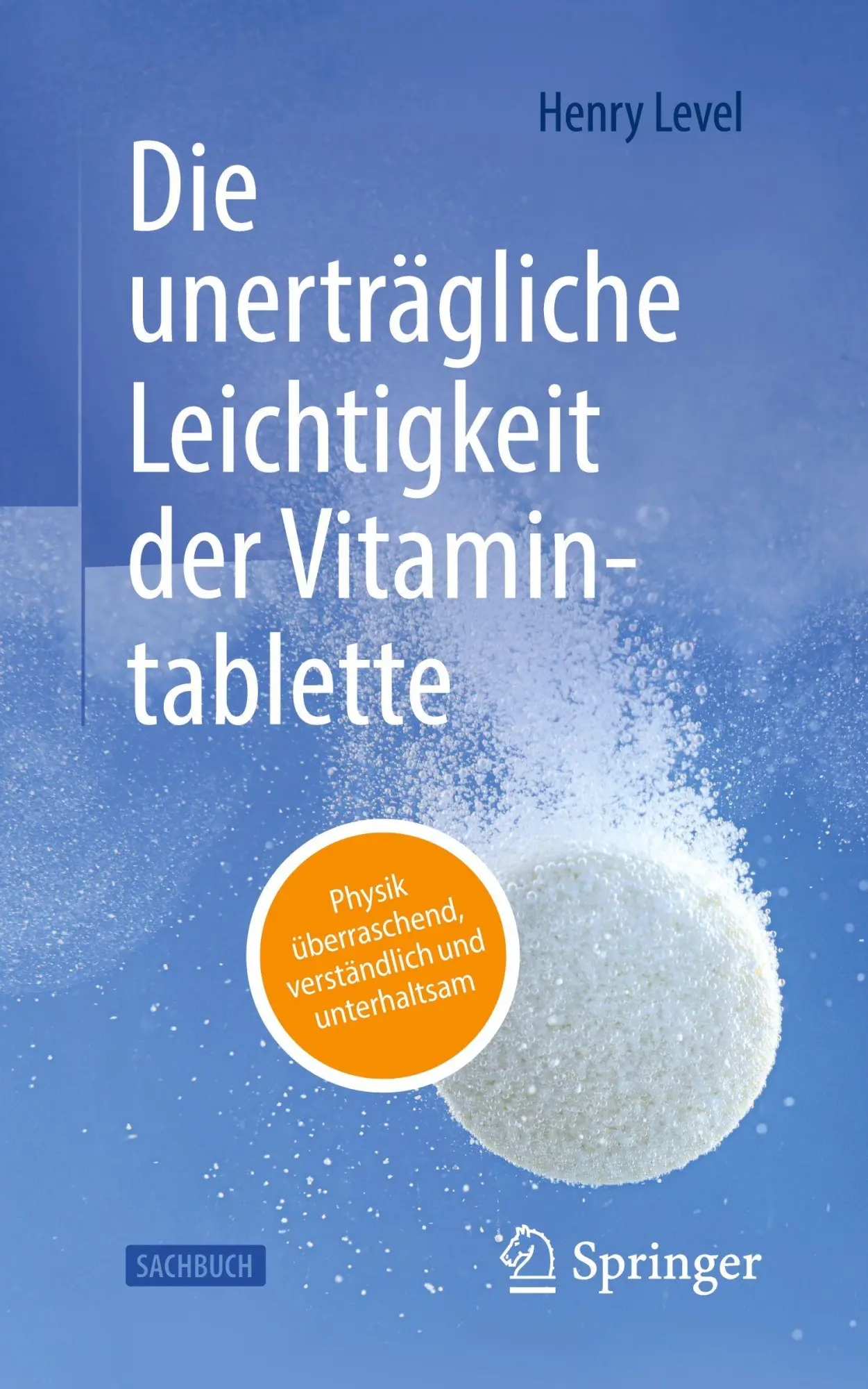 Cover: 9783662730324 | Die unerträgliche Leichtigkeit der Vitamintablette | Henry Level | xi