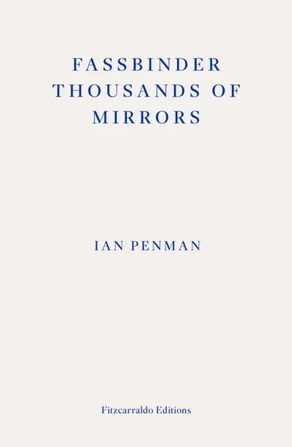 Cover: 9781804270424 | Fassbinder Thousands of Mirrors | Ian Penman | Taschenbuch | 200 S.