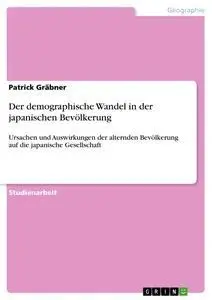 Cover: 9783640250424 | Der demographische Wandel in der japanischen Bevölkerung | Gräbner