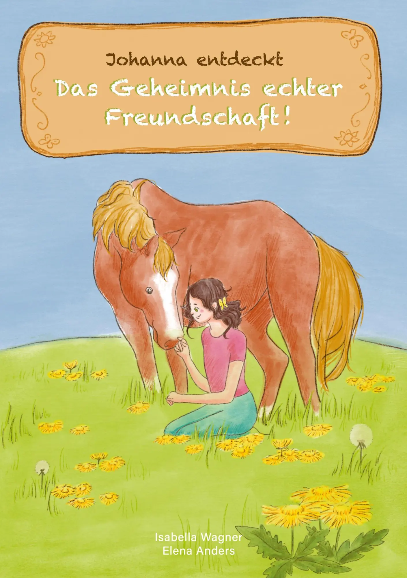 Cover: 9783752670424 | Johanna entdeckt das Geheimnis echter Freundschaft | Wagner (u. a.)