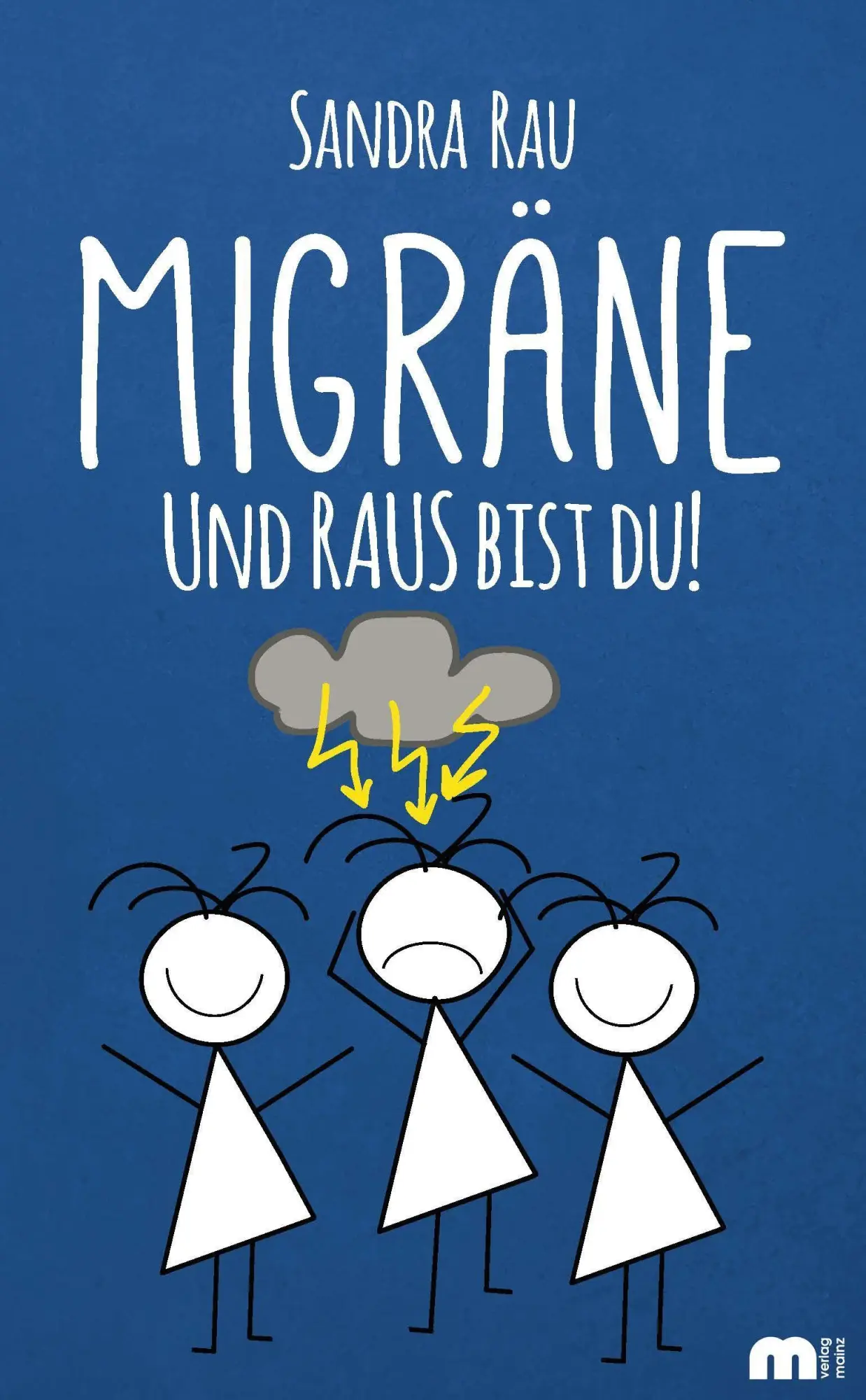 Cover: 9783863170424 | Migräne | Und RAUS bist du! | Sandra Rau | Taschenbuch | 126 S. | 2020