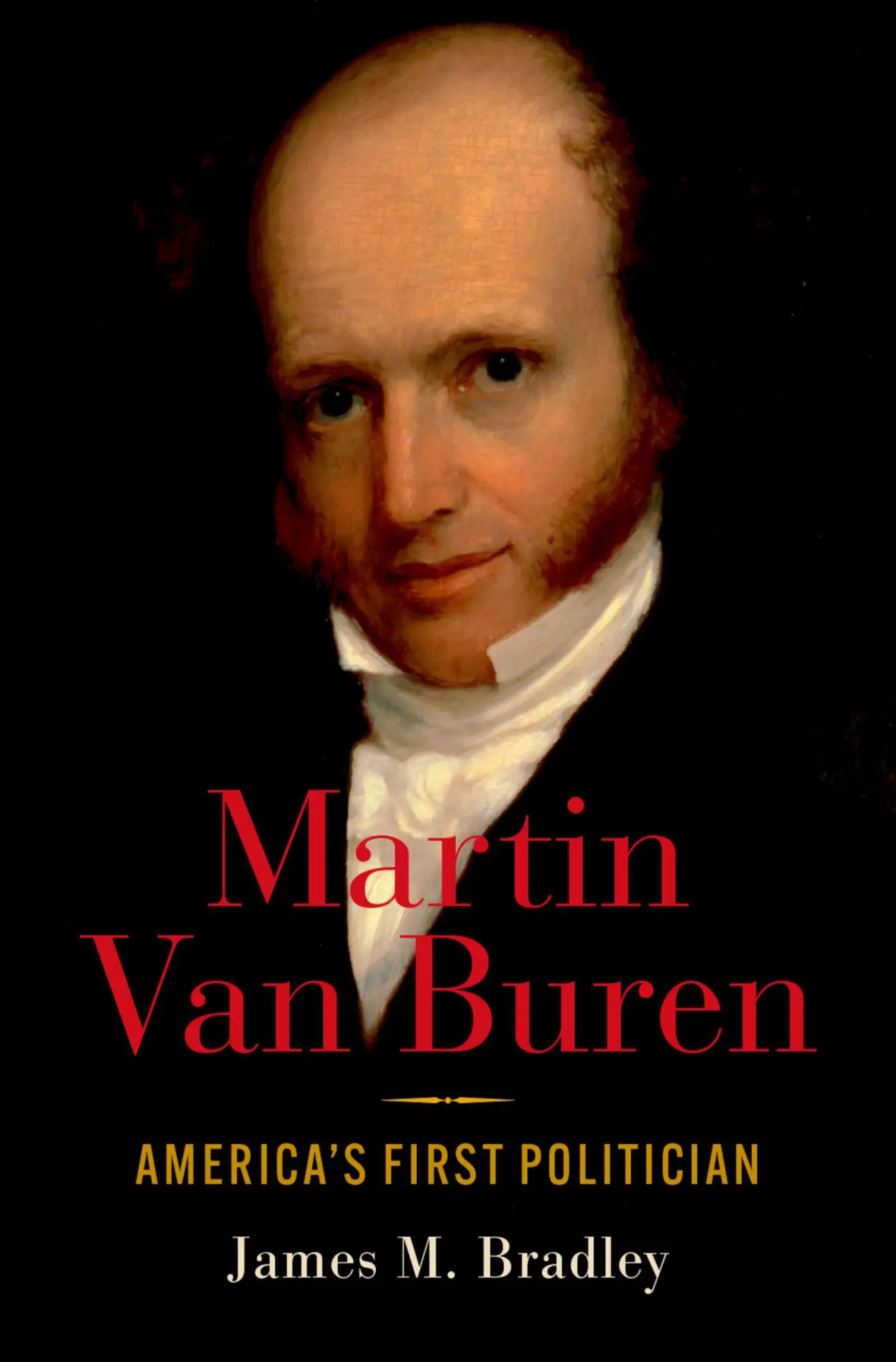 Cover: 9780190920524 | Martin Van Buren | America's First Politician | James M. Bradley