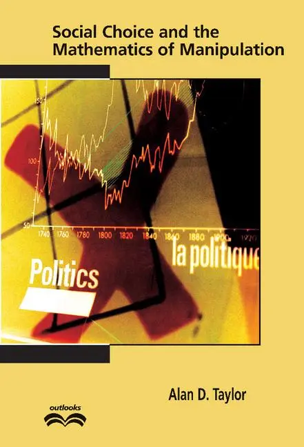 Cover: 9780521810524 | Social Choice and the Mathematics of Manipulation | Alan D. Taylor Cover: 9780521810524 | Social Choice and the Mathematics of Manipulation | Alan D. Taylor