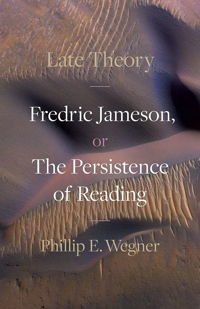 Cover: 9781517920524 | Late Theory | Fredric Jameson, or the Persistence of Reading | Wegner