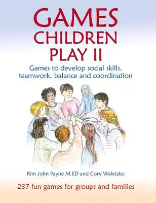 Cover: 9781912480524 | Games Children Play II | Kim John Payne (u. a.) | Taschenbuch | 2022