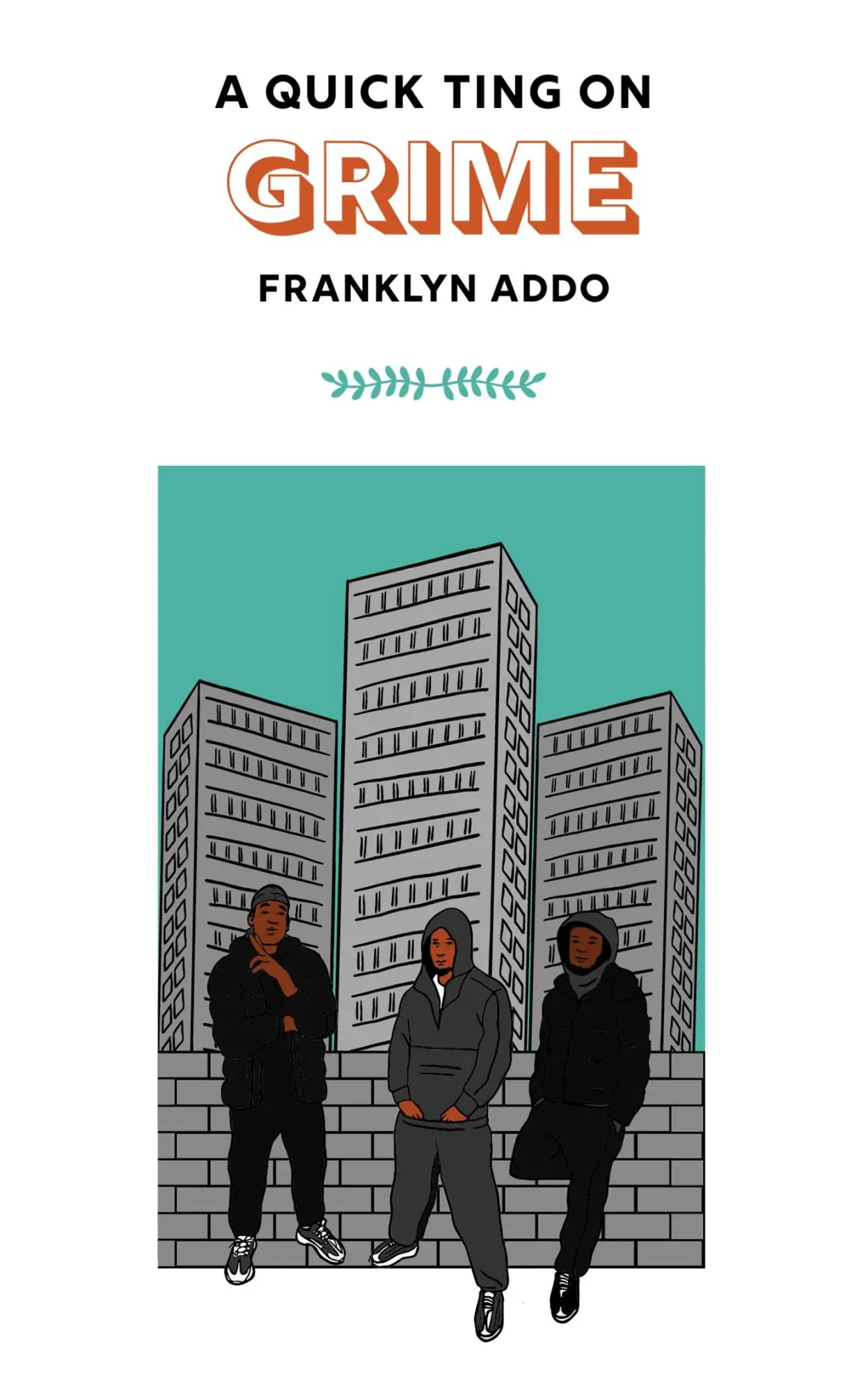 Cover: 9781913090524 | A Quick Ting On: Grime | Franklyn Addo | Buch | Gebunden | Englisch