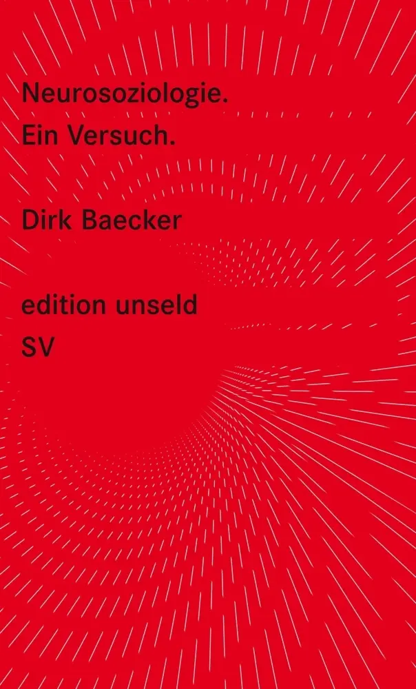 Cover: 9783518260524 | Neurosoziologie | Ein Versuch | Dirk Baecker | Taschenbuch | 265 S.