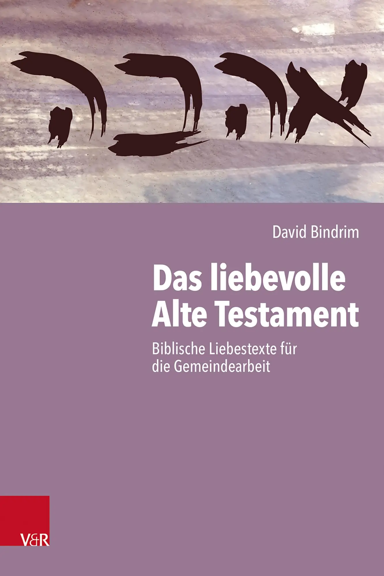 Cover: 9783525400524 | Das liebevolle Alte Testament | David Bindrim | Taschenbuch | 218 S.