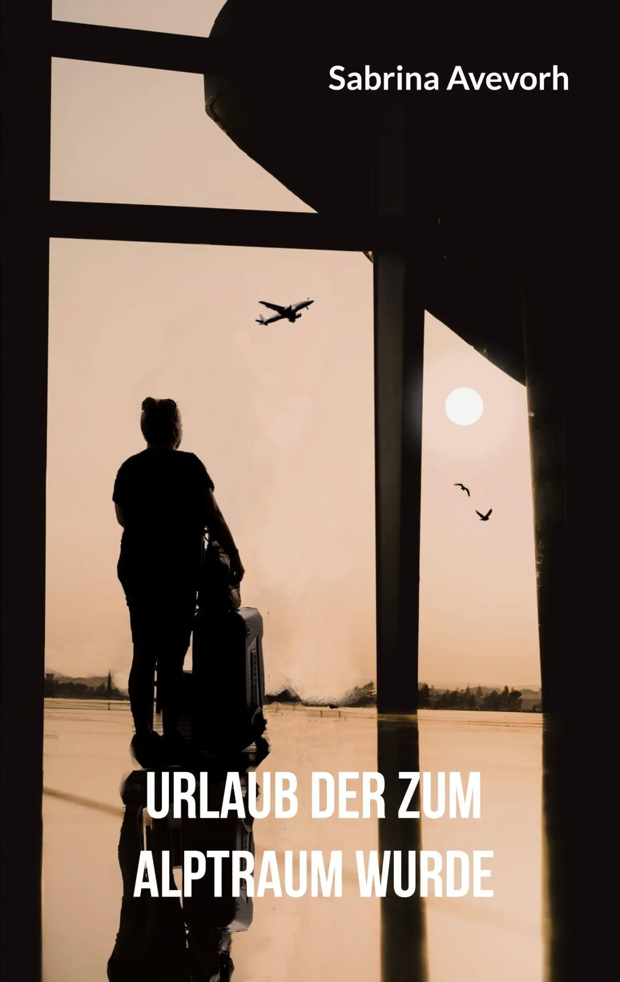 Cover: 9783695170524 | Urlaub der zum Alptraum wurde | Sabrina Avevorh | Taschenbuch | 600 S.