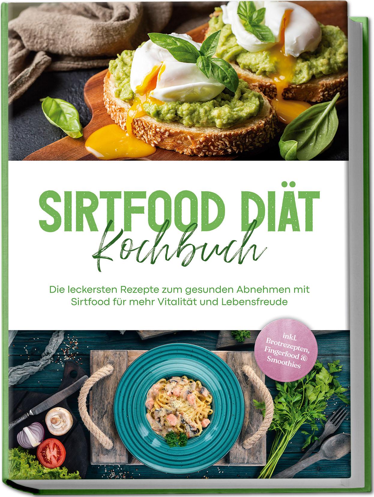 Cover: 9783757610524 | Sirtfood Diät Kochbuch: Die leckersten Rezepte zum gesunden...