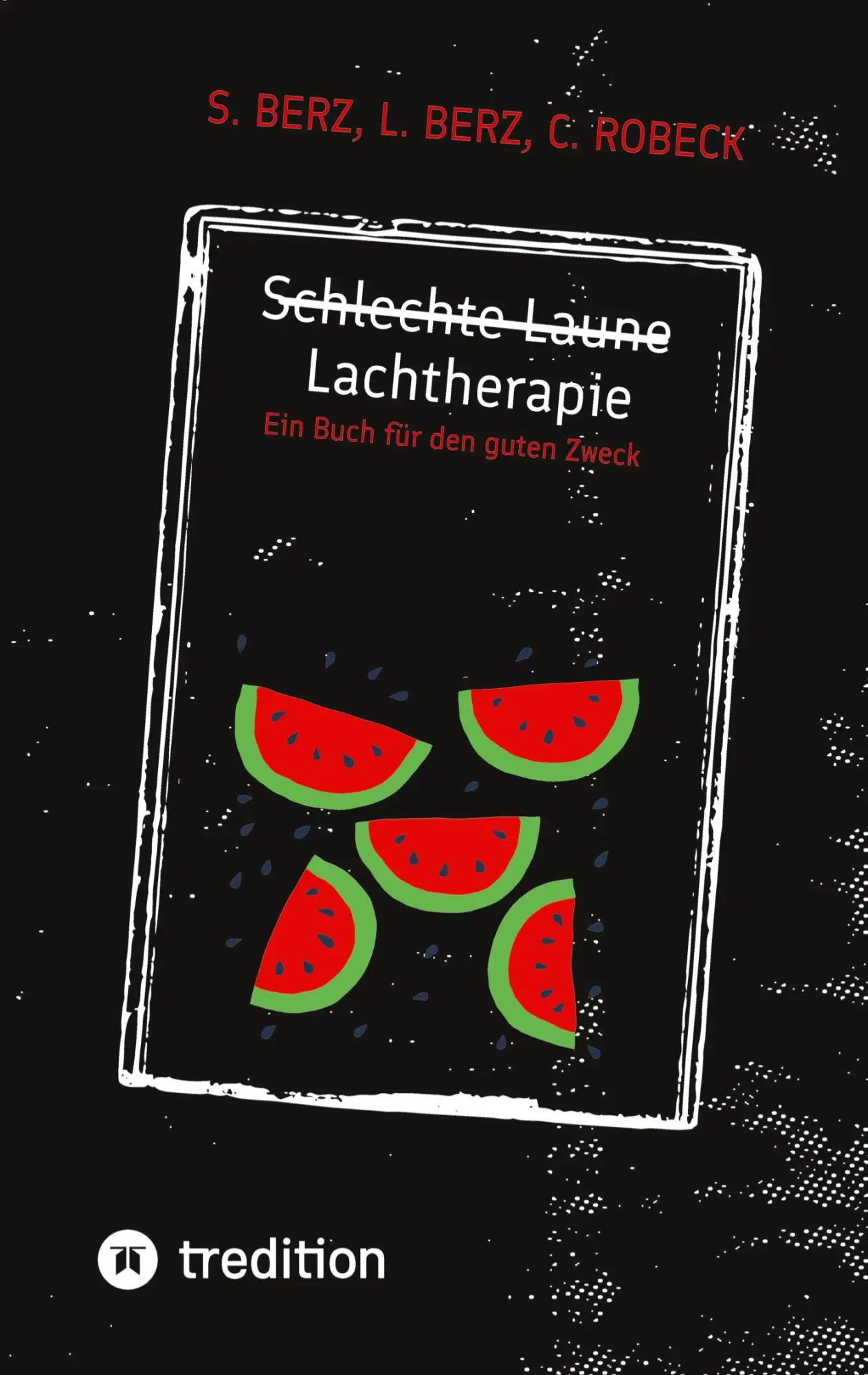 Cover: 9783384750624 | Schlechte Laune - Lachtherapie | Ein Buch für den guten Zweck | Buch