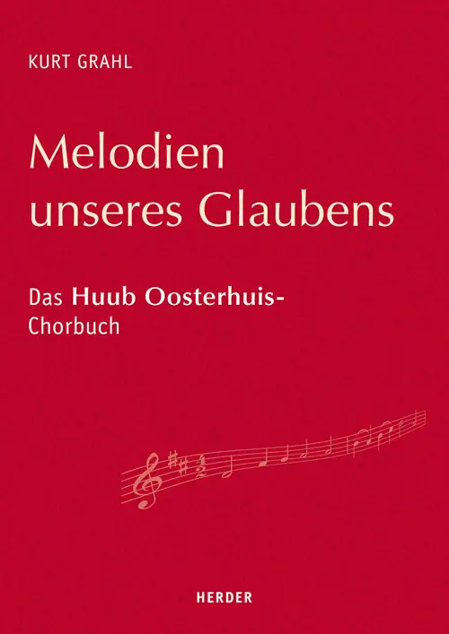 Cover: 9783451380624 | Melodien unseres Glaubens | Das Huub Oosterhuis-Chorbuch | Kurt Grahl