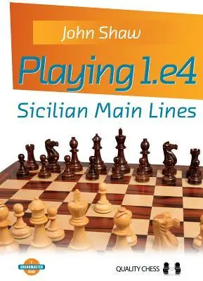 Cover: 9781784830724 | Playing 1.e4 - Sicilian Main Lines | John Shaw | Taschenbuch | 2018