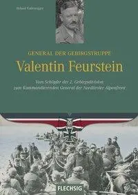 Cover: 9783803500724 | General der Gebirgstruppe Valentin Feurstein | Roland Kaltenegger
