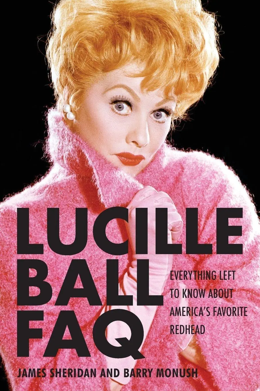 Cover: 9781617740824 | Lucille Ball FAQ | Barry Monush | Taschenbuch | Englisch | 2011