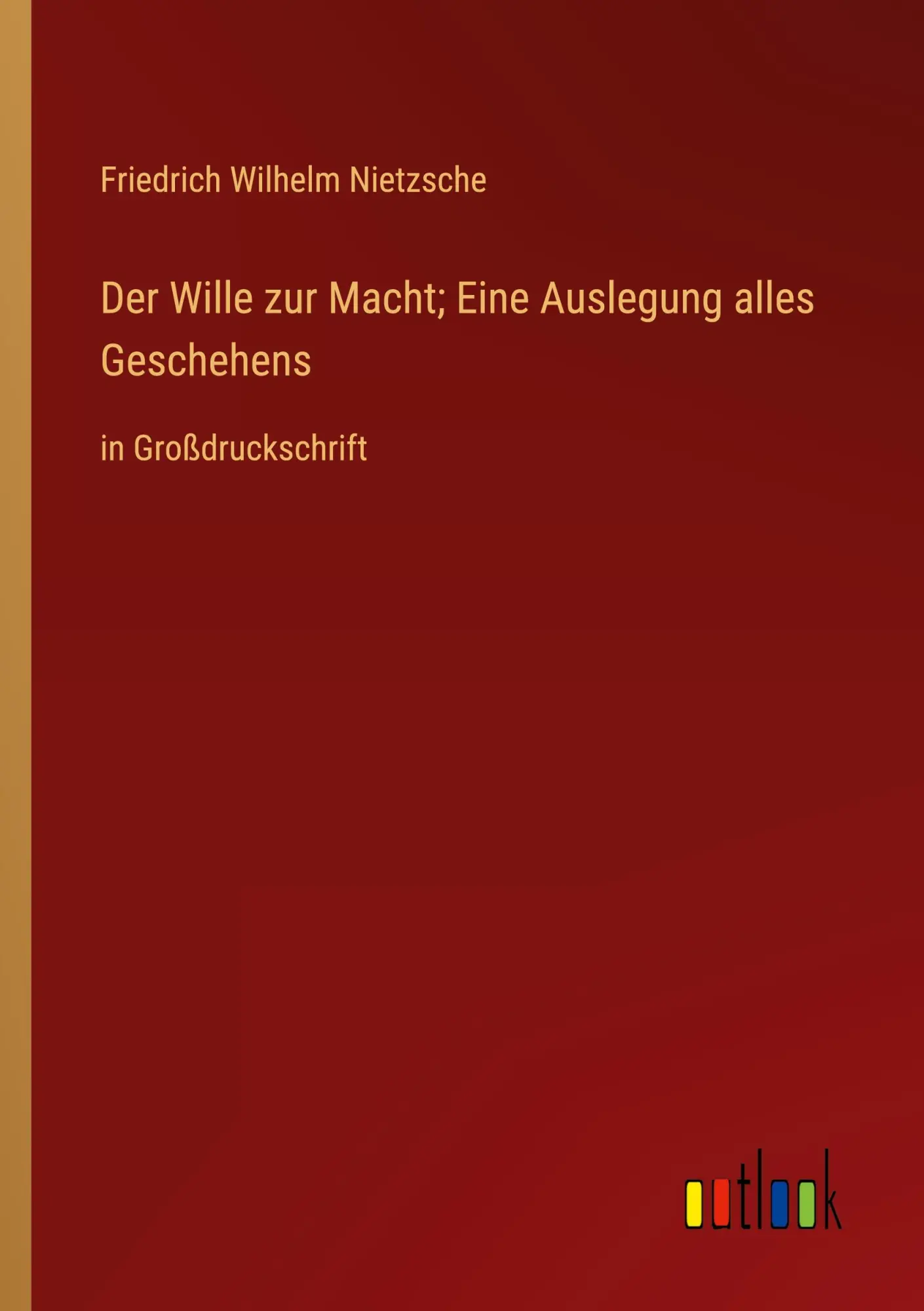Cover: 9783368370824 | Der Wille zur Macht; Eine Auslegung alles Geschehens | Nietzsche
