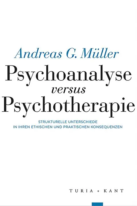 Cover: 9783985140824 | Psychoanalyse versus Psychotherapie | Andreas G. Müller | Taschenbuch