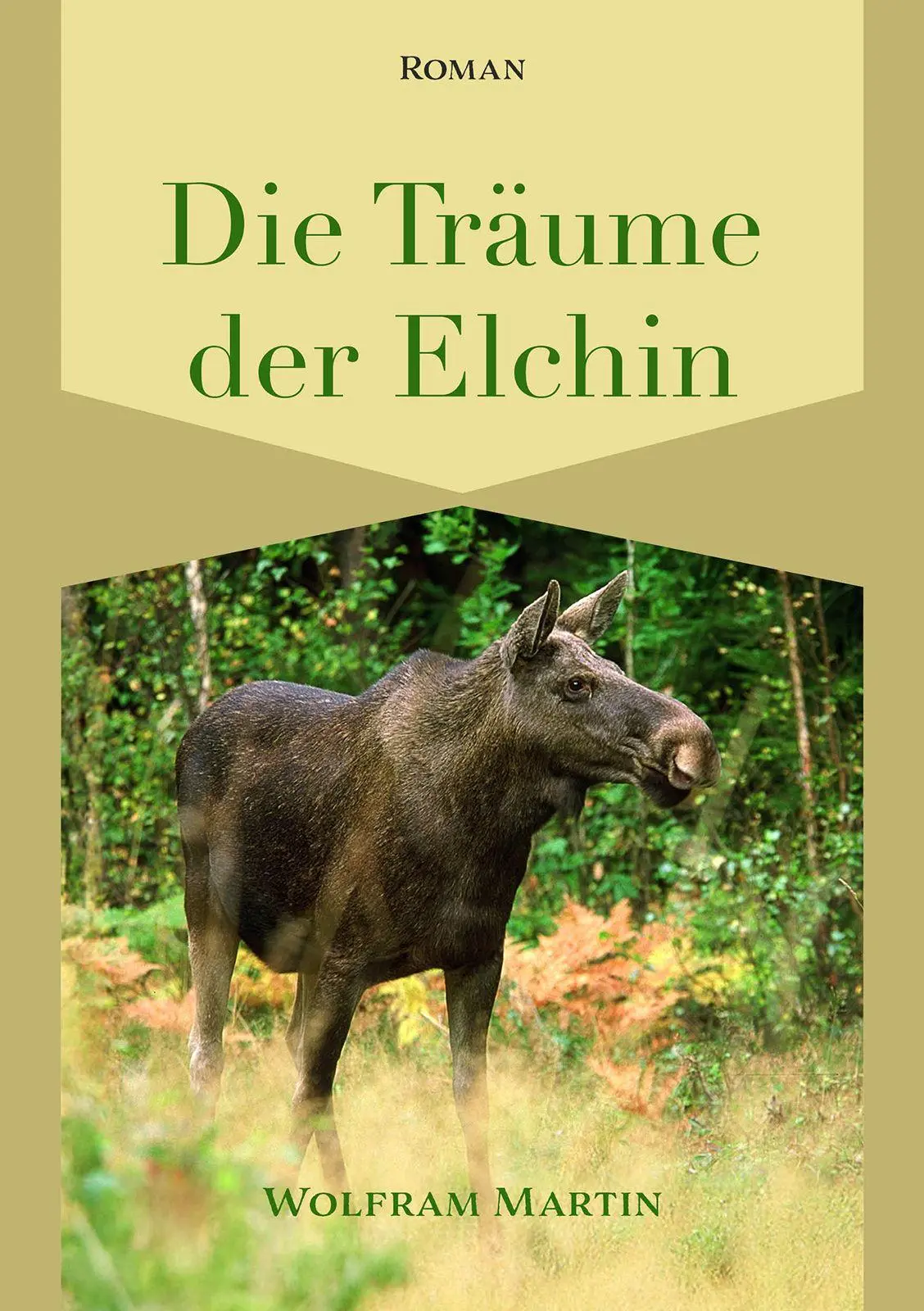 Cover: 9783989030824 | Die Träume der Elchin | Wolfram Martin | Taschenbuch | 204 S. | 2025