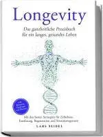 Cover: 9783989100824 | Longevity: Das ganzheitliche Praxisbuch für ein langes, gesundes...