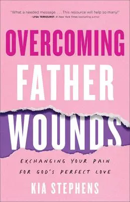 Cover: 9780800740924 | Overcoming Father Wounds | Exchanging Your Pain for God's Perfect Love
