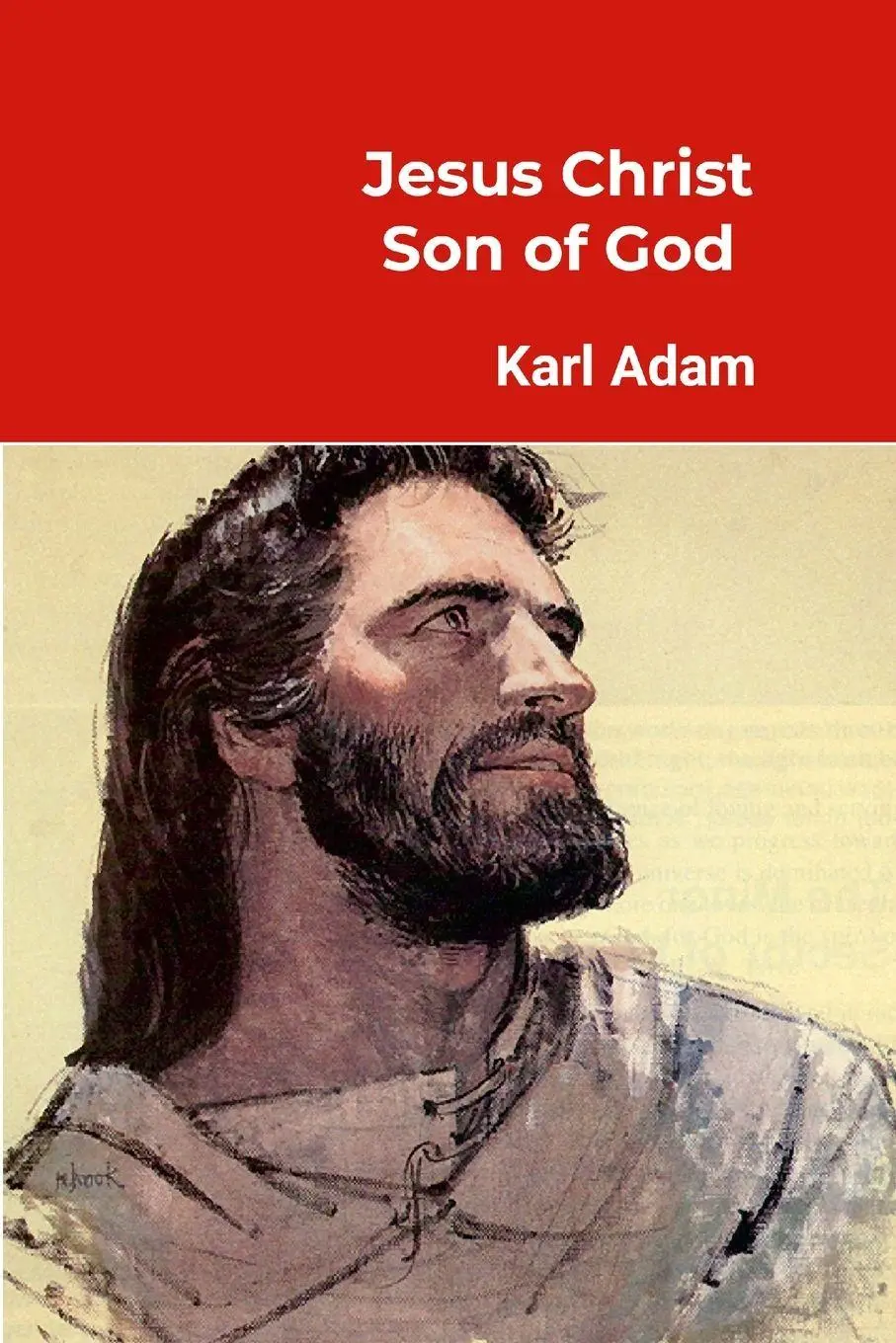 Cover: 9781304890924 | Jesus Christ -- Son of God | Karl Adam | Taschenbuch | Englisch | 2023