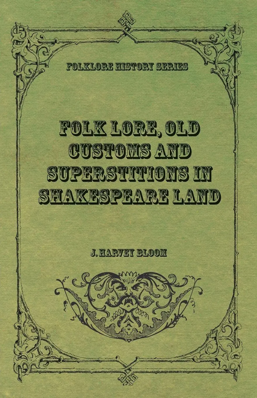 Cover: 9781473330924 | Folk Lore, Old Customs and Superstitions in Shakespeare Land | Bloom
