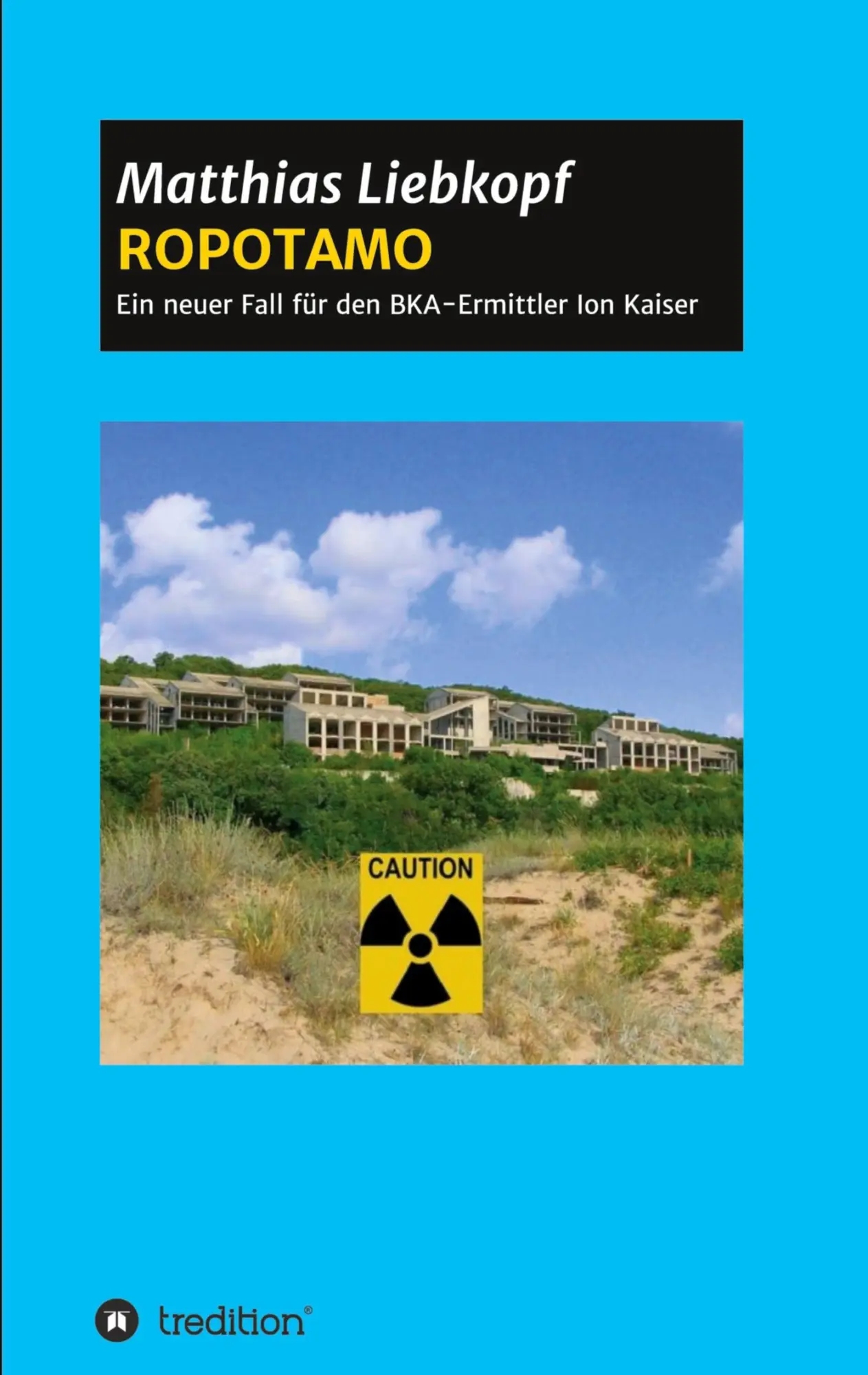 Cover: 9783347260924 | ROPOTAMO | Ein neuer Fall für den BKA-Ermittler Ion Kaiser | Liebkopf