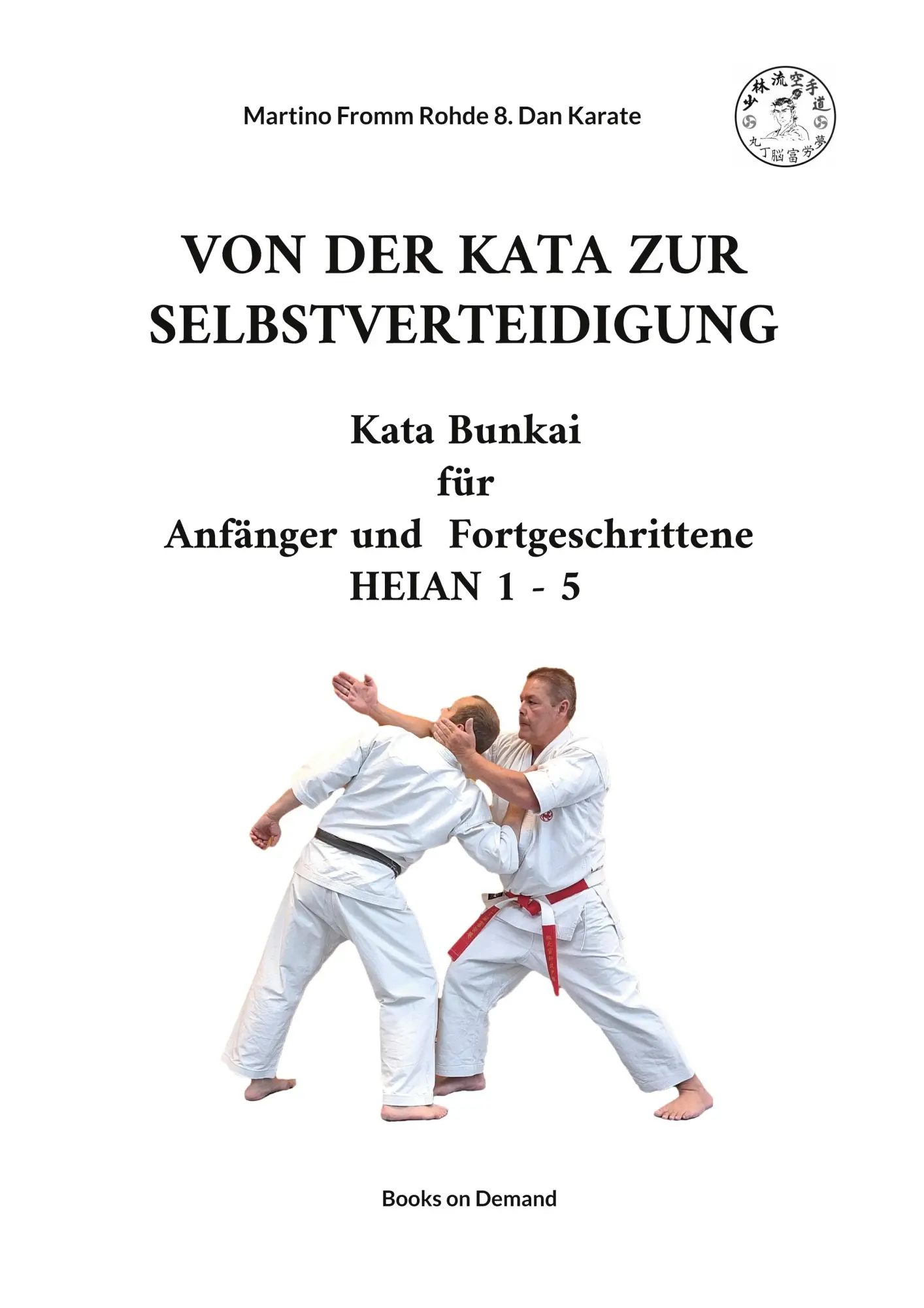 Cover: 9783696360924 | VON DER KATA ZUR SELBSTVERTEIDIGUNG | Martino Fromm Rohde | Buch