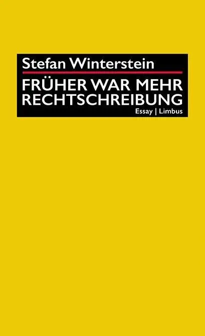 Cover: 9783990390924 | Früher war mehr Rechtschreibung | Essay, Limbus Essay | Winterstein