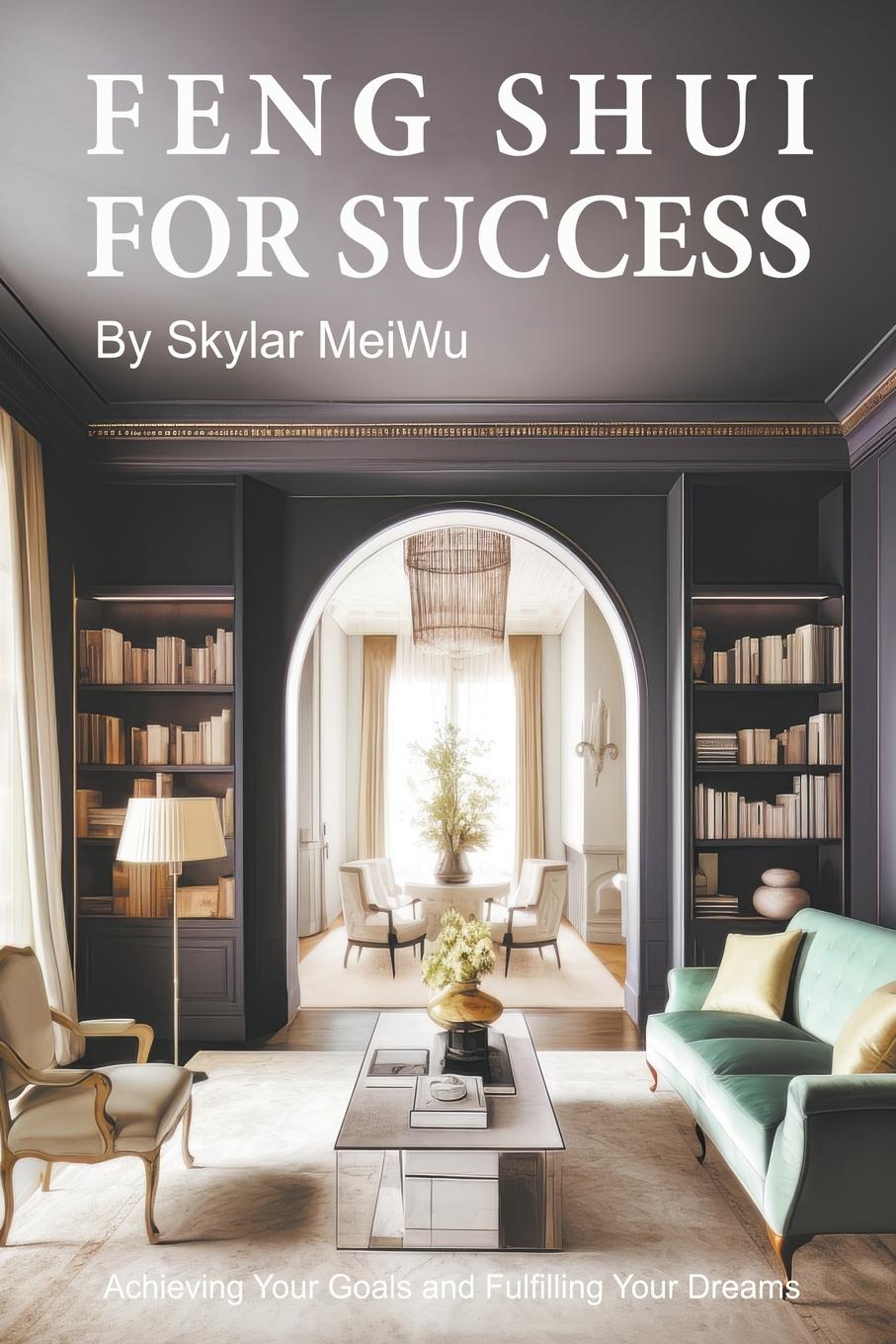 Cover: 9798215390924 | Feng Shui for Success | Skylar Meiwu | Taschenbuch | Englisch | 2023