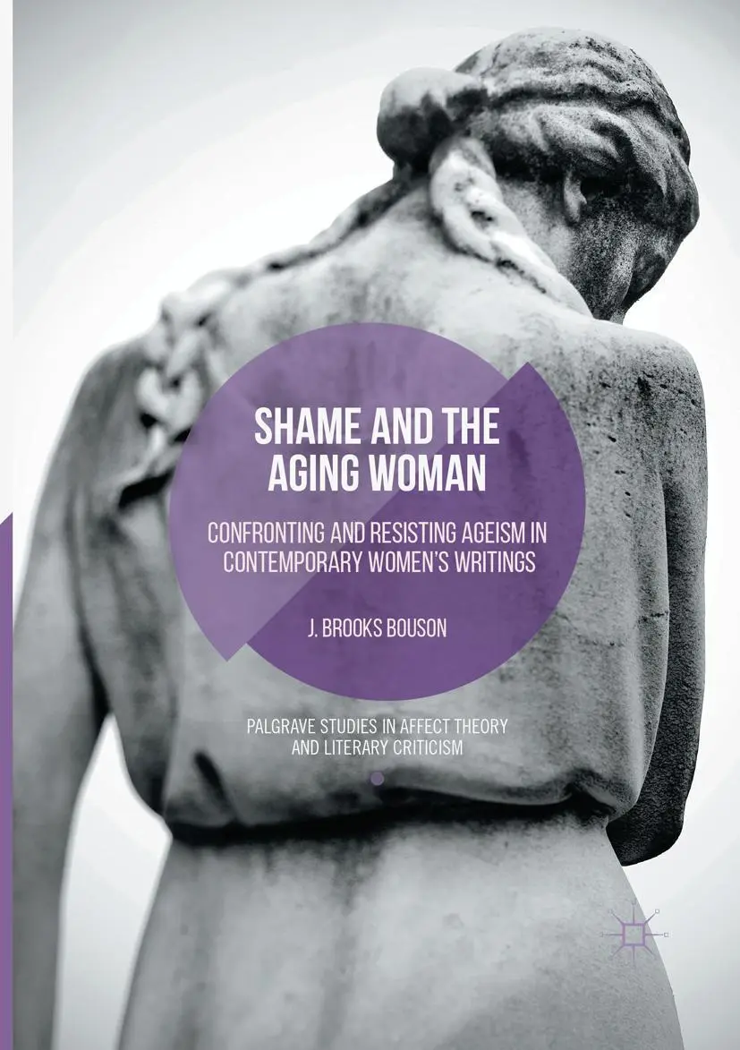 Cover: 9783319811024 | Shame and the Aging Woman | J. Brooks Bouson | Taschenbuch | ix | 2018