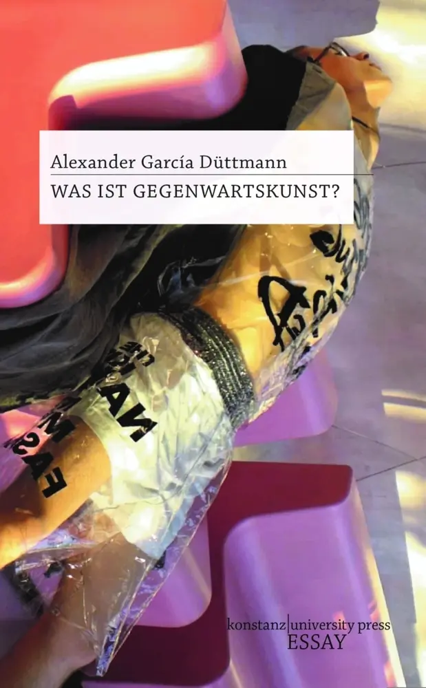 Cover: 9783835391024 | Was ist Gegenwartskunst? | Alexander García Düttmann | Buch | 128 S.