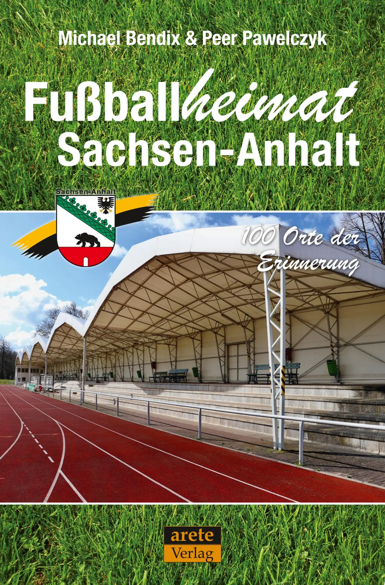 Cover: 9783964231024 | Fußballheimat Sachsen-Anhalt | Michael Bendix (u. a.) | Taschenbuch