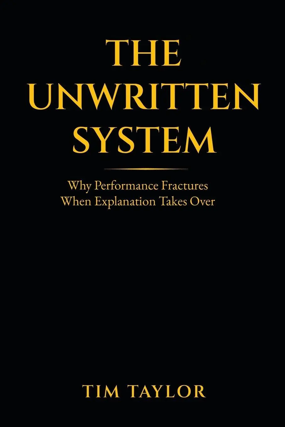 Cover: 9789199121024 | The Unwritten System | Tim Taylor | Taschenbuch | Englisch | 2026