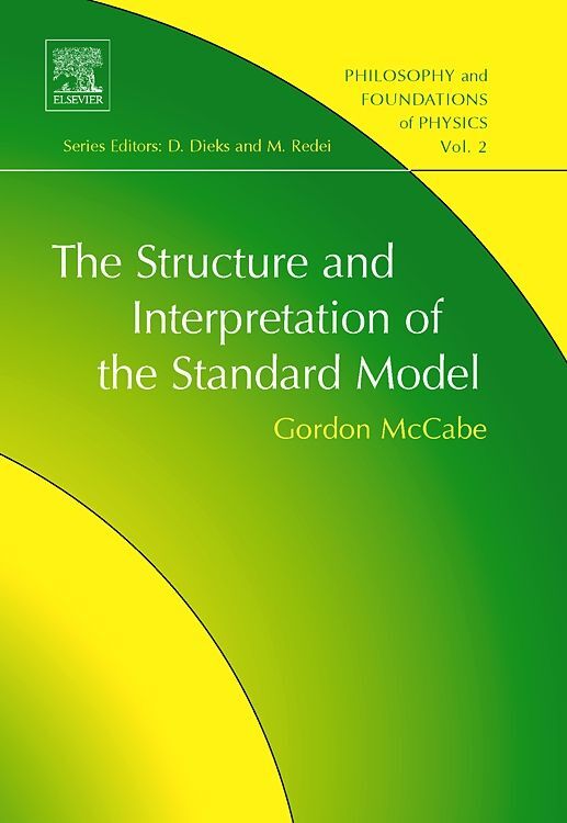 The Structure and Interpretation of the Standard Model | Gordon McCabe | Buch | Englisch | Elsevier Science | EAN 9780444531124 - McCabe, Gordon