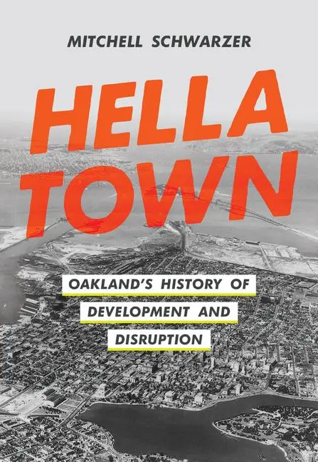 Cover: 9780520381124 | Hella Town | Oakland's History of Development and Disruption | Buch