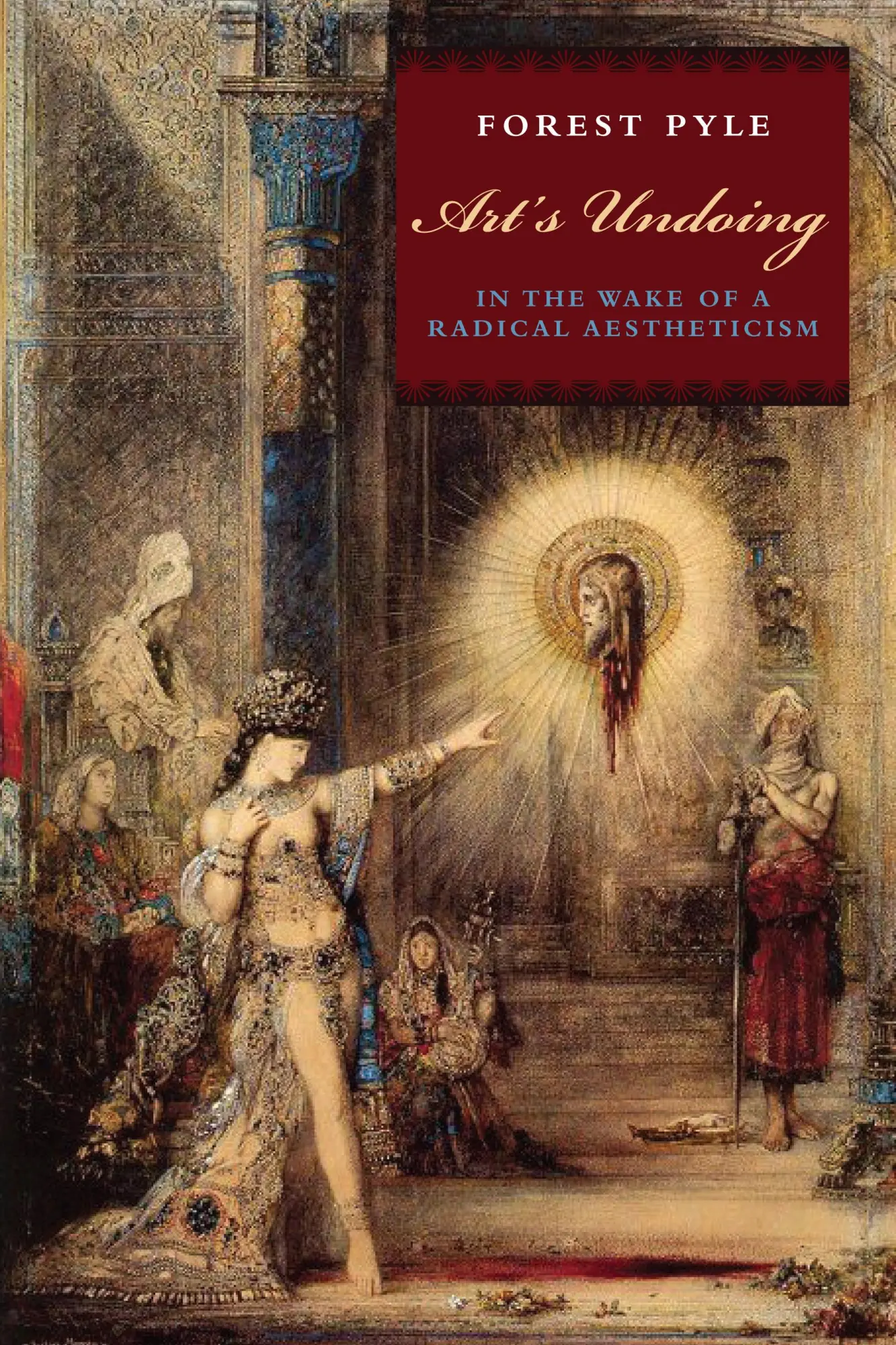 Cover: 9780823251124 | Art's Undoing | In the Wake of a Radical Aestheticism | Forest Pyle