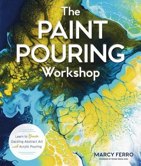 Cover: 9781454711124 | The Paint Pouring Workshop | Marcy Ferro | Taschenbuch | 2019