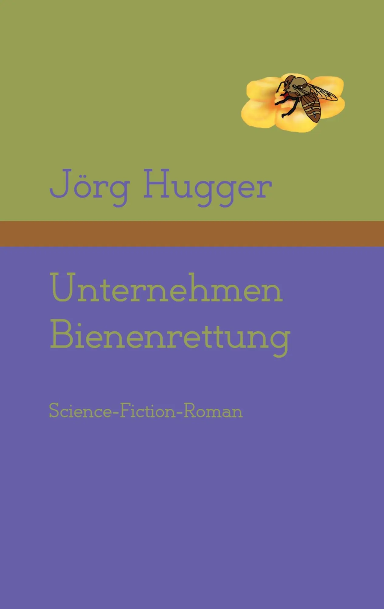 Cover: 9783755711124 | Unternehmen Bienenrettung | Jörg Hugger | Taschenbuch | Paperback